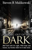Walking Out of the Dark