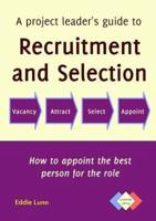 A Project Leader's Guide to Recruitment and Selection