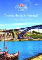 Touring Spain & Portugal: A Guide to Touring and Over 600 Sites Visited and Reviewed by Caravan Club Members 2016