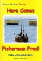 Here Comes Fisherman Fred!