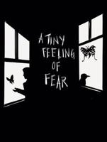 A Tiny Feeling of Fear