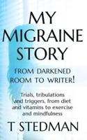 My Migraine Story, from Darkened Room to Writer!