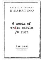 6 Weeks of White Castle /N Rust
