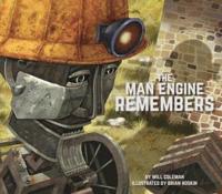 The Man Engine Remembers