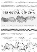 Primeval Cinema
