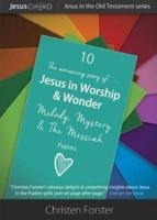 The Amazing Story of Jesus in Worship & Wonder