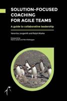 Solution-Focused Coaching for Agile Teams
