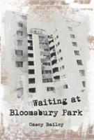 Waiting at Bloomsbury Park