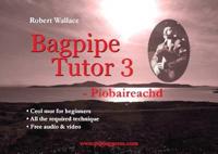 Bagpipe Tutor: Piobaireachd Book 3