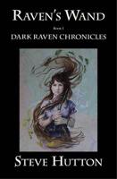 Raven's Wand. Book 1 Dark Raven Chronicles