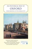 An Historical Map of Oxford: From Medieval to Victorian Times (New Edition)