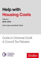 Help With Housing Costs. Volume 1 Universal Credit and Council Tax Rebates 2018-19