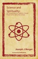 Science and Spirituality: An Introduction for Students, Secular People & the Generally Curious