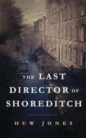 The Last Director of Shoreditch