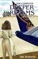 The Complete Deeper Realms Volume 3
