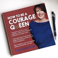 How to Be a Courage Queen