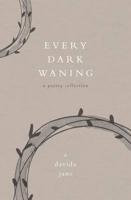 Every Dark Waning