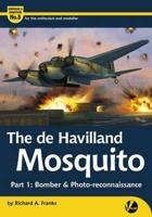 The De Havilland Mosquito. Part 1 Bomber & Photo-Reconnaissance