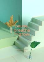 Pause, Breathe and Grow