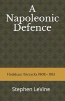 A Napoleonic Defence:: Hailsham Barracks 1803 - 1815