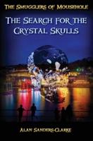 The Smugglers of Mousehole: Book 4: The Search for the Crystal Skulls