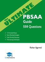 The Ultimate PBSAA Guide: 550 Practice Questions: Fully Worked Solutions, Time Saving Techniques, Score Boosting Strategies, 12 Annotated Essays, 2019 Edition (Psychological and Behavioural Sciences Admissions Assessment) UniAdmissions