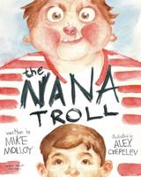 The Nana Troll. Part 1