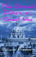 The Grand Duke's, Er, Great Idea