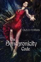 The Synchronicity Code: An Ex Secret Agent Paranormal Investigator Thriller (Ordo Lupus and the Blood Moon Prophecy