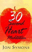 30 Second Heart Meditation