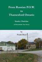 From Russian P.O.W. to Thamesford, Ontario: A Remarkable True Story