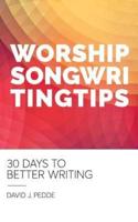 Worship Songwriting Tips