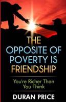 The Opposite of Poverty Is Friendship