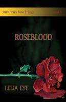 Smothered Rose Trilogy Book 3: Roseblood