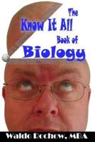 The Know It All Book of Biology