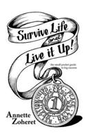Survive Life And Live It Up!