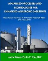 Advanced Processes and Technologies for Enhanced Anaerobic Digestion