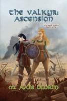 The Valkyr Ascension: Valkyr Saga Book One