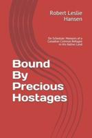 Bound By Precious Hostages
