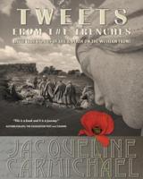 Tweets from the Trenches: Little True Stories of Life & Death on the Western Front