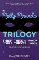 The Molly Miranda Trilogy: Thief for Hire, Thick as Thieves and Honor Among Thieves