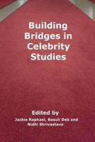 Building Bridges in Celebrity Studies