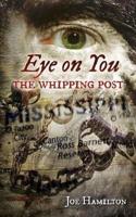 Eye on You - The Whipping Post