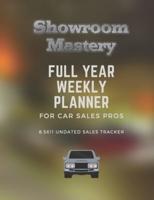 Showroom Mastery FULL YEAR WEEKLY PLANNER - For Car Sales Pros