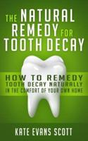 The Natural Remedy for Tooth Decay