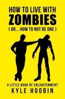 How To Live With Zombies