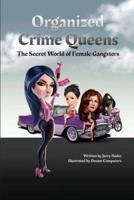 Organized Crime Queens: The Secret World of Female Gangsters