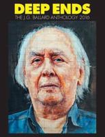 Deep Ends: The J.G. Ballard Anthology 2016