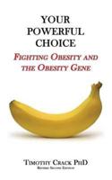 Your Powerful Choice: Fighting Obesity and the Obesity Gene