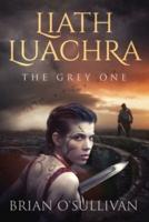 Liath Luachra: The Grey One